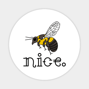 Bee Nice Magnet